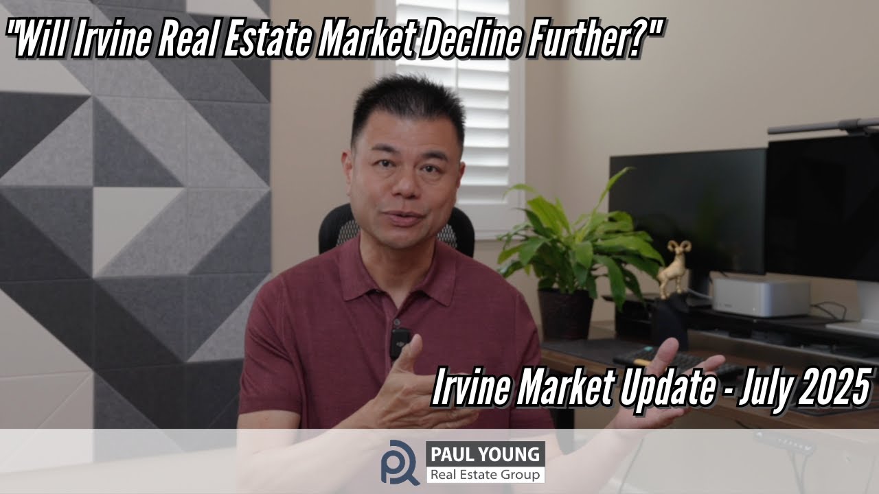 Irvine Real Estate Market Update - July 2025 by Realtor Paul Young in Irvine CA