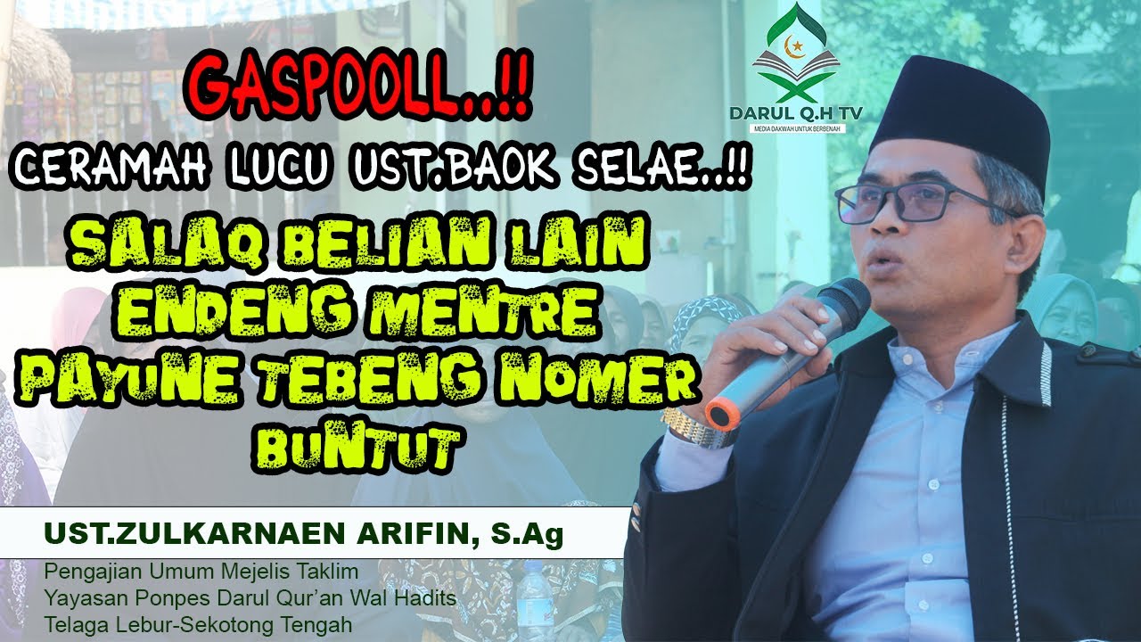 🔴Ceramah Lucu Ust.Baok Selae❗❗ | Penjelasan Q.S Al-Baqarah Ayat 1-5 | UST.ZULKARNAEN ARIFIN, S.Ag