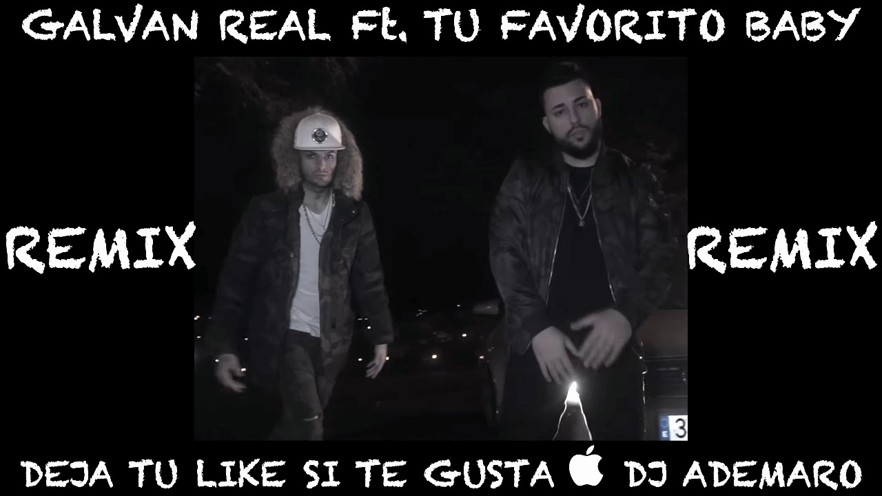 Galvan Real Ft. Tu Favorito Baby - Como Olvidarme 🖤 DJ ADEMARO