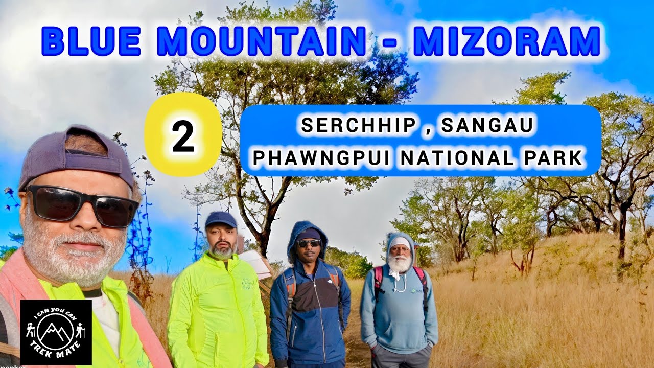 ব্লু মাউন্টেন - মিজোরাম | BLUE MOUNTAIN - MIZORAM (2) | SERCHHIP | SANGAU |PHAWNGPUI NATIONAL PARK  