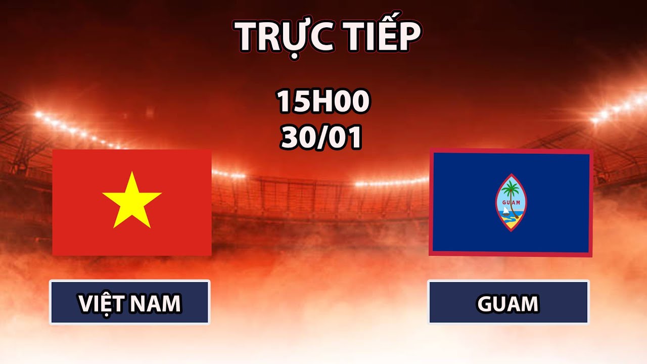 🔴Việt Nam - Guam | U23 Châu Á | Cuộc Chiến Mãn Nhãn Và Cú Sút Xa Đỉnh Cao