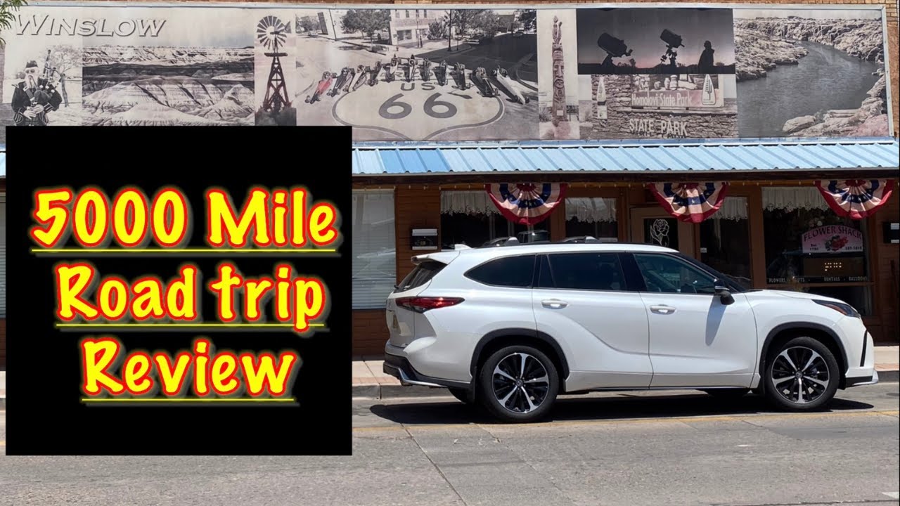 2021 Toyota Highlander:5k mile road trip review