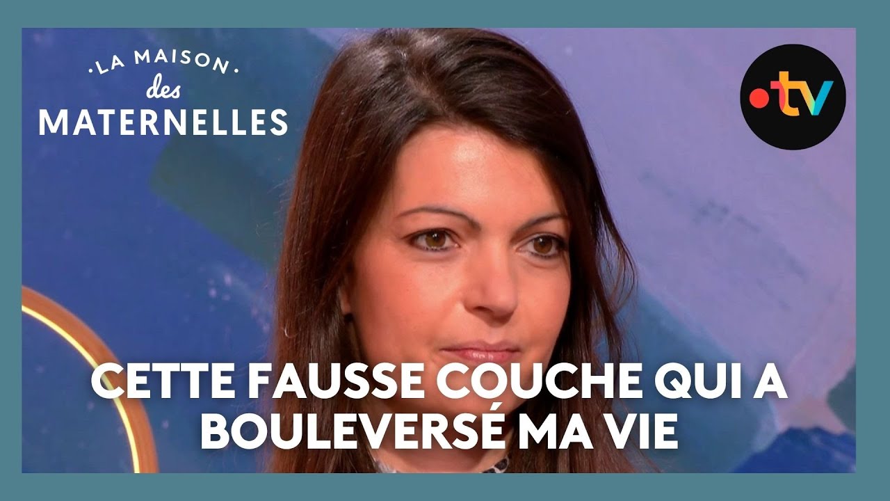 Cette fausse couche qui a bouleversé ma vie - La Maison des maternelles #LMDM