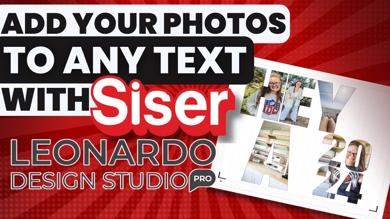 Spruce Up Your Text With Photos Using Siser Leonardo - Easy Tutorial
