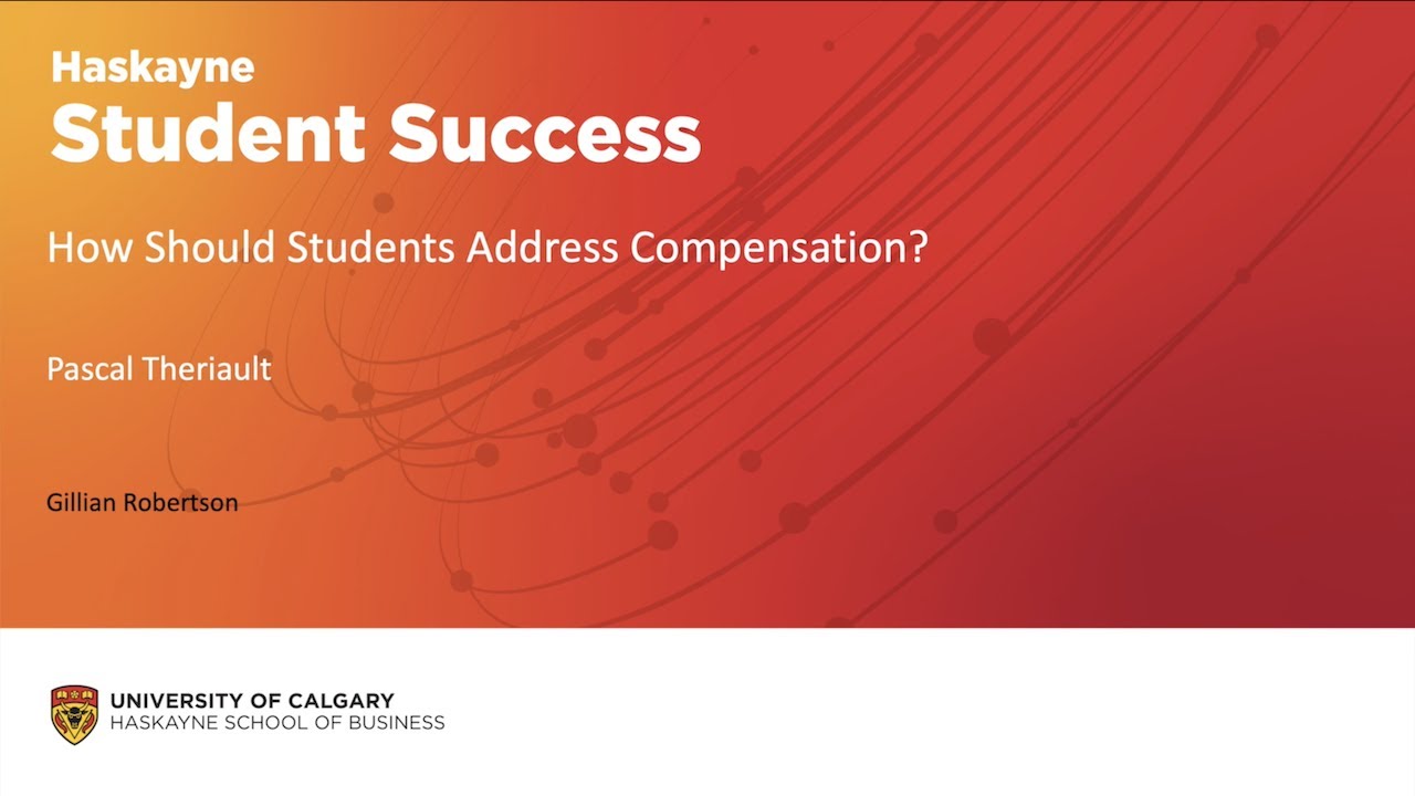 Pascal Theriault- How Should Students Address Compensation?