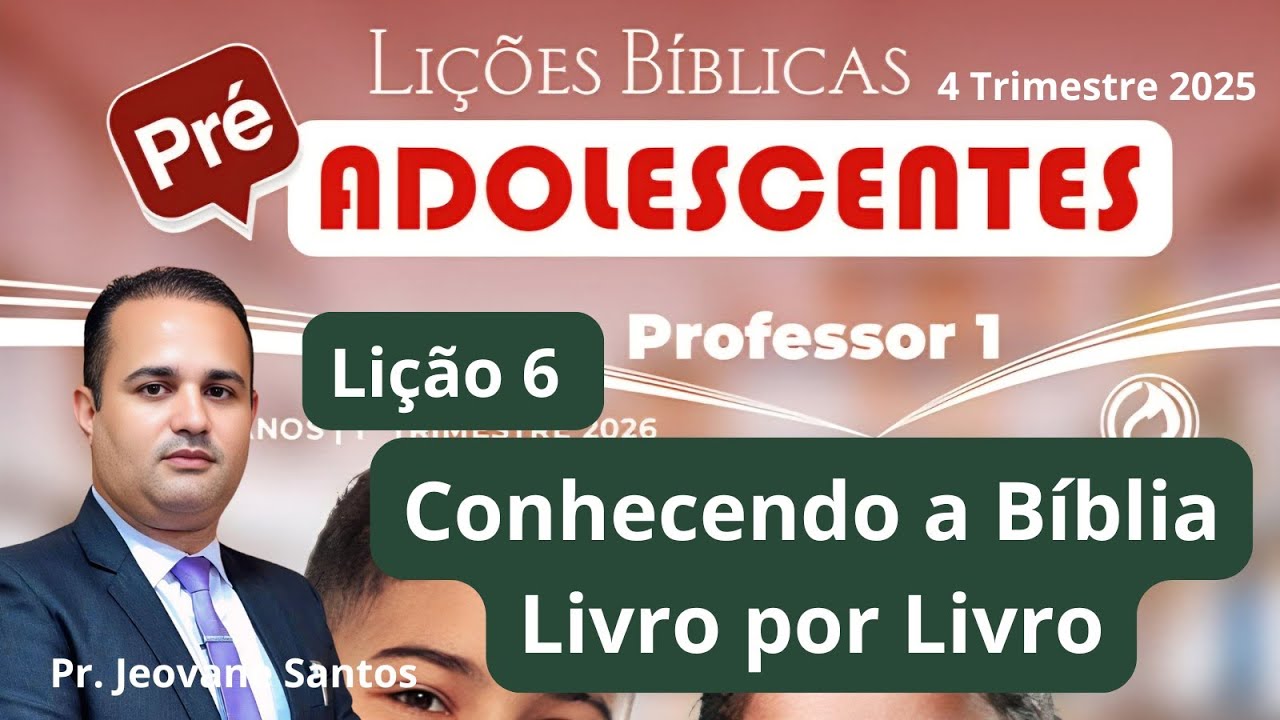 Lição 6 Pré-adolescentes / Conhecendo a Bíblia Livro por Livro  (EBD 1 Trimestre 2026) 
