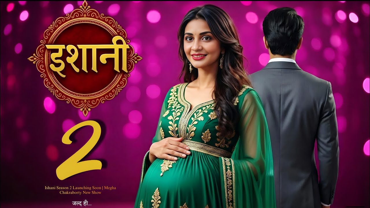 Ishani Season 2 Launching Soon | Megha Chakraborty New Show