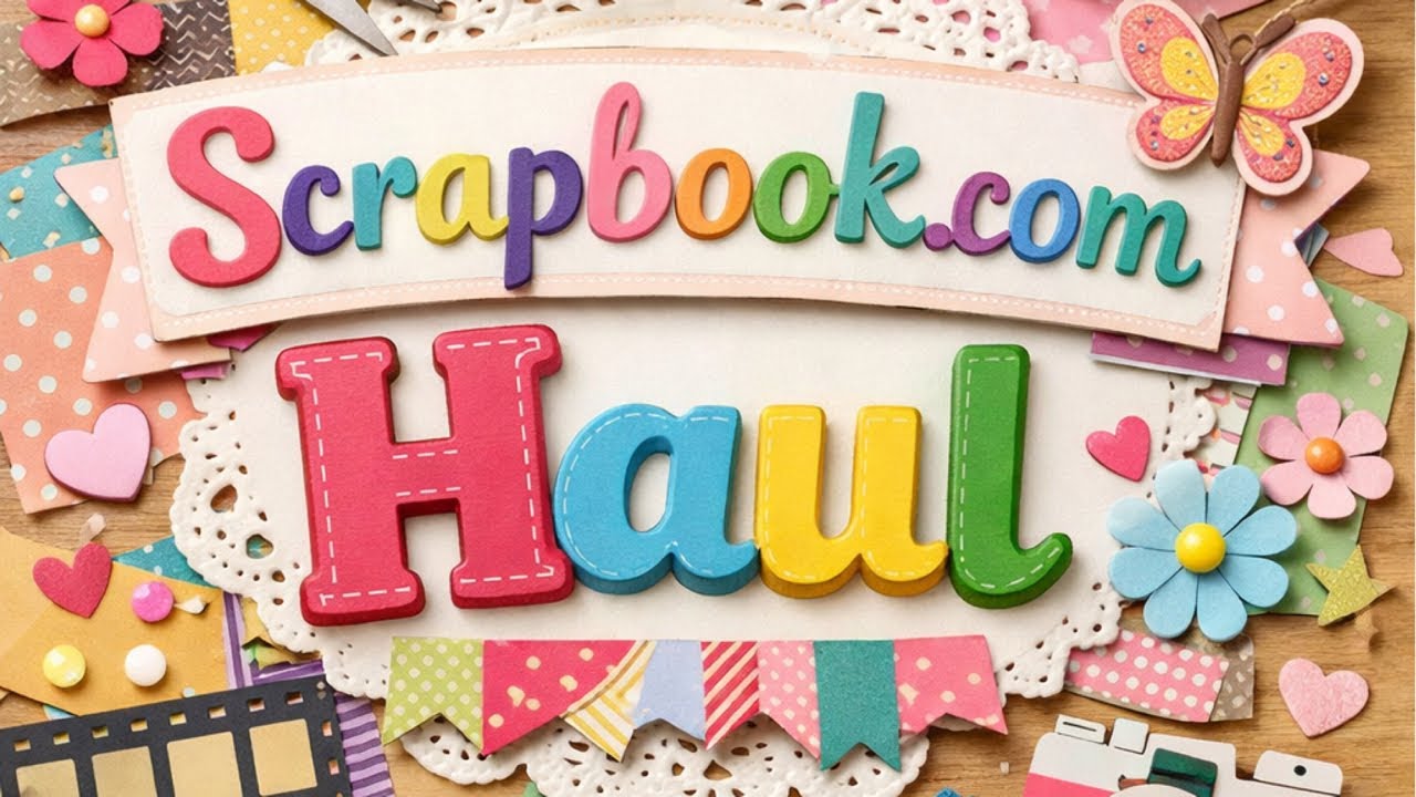 Scrapbook.com Haul