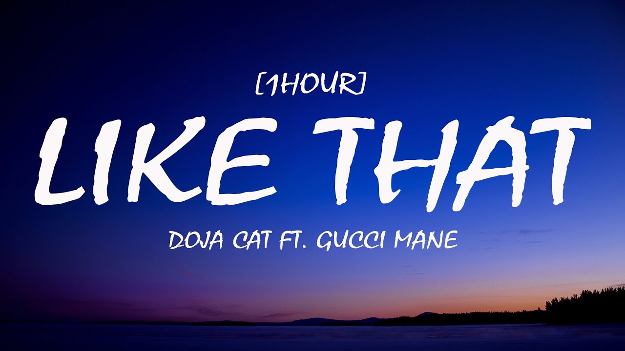 Doja Cat - Like That (Lyrics) Ft. Gucci Mane - do it like that and i'll repay it [1HOUR]