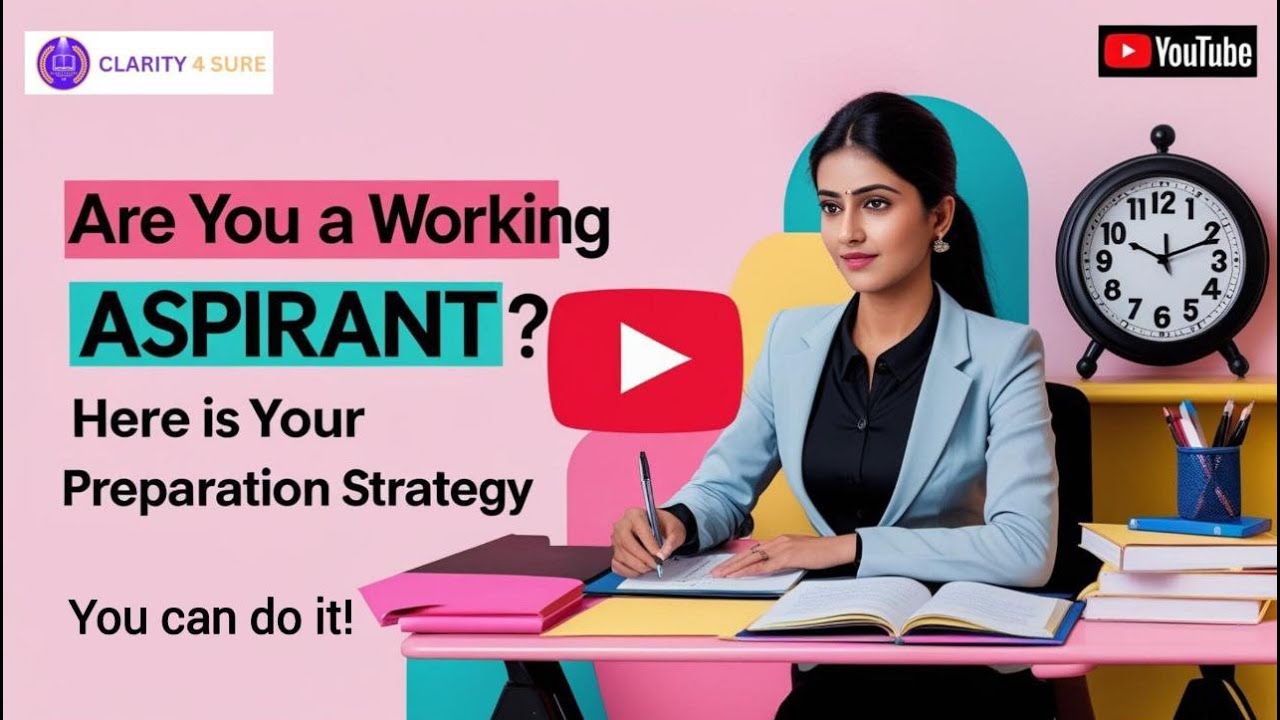 Are you a Working aspirant? Struggling to balance your job and exam preparation? | CLARITY Talks