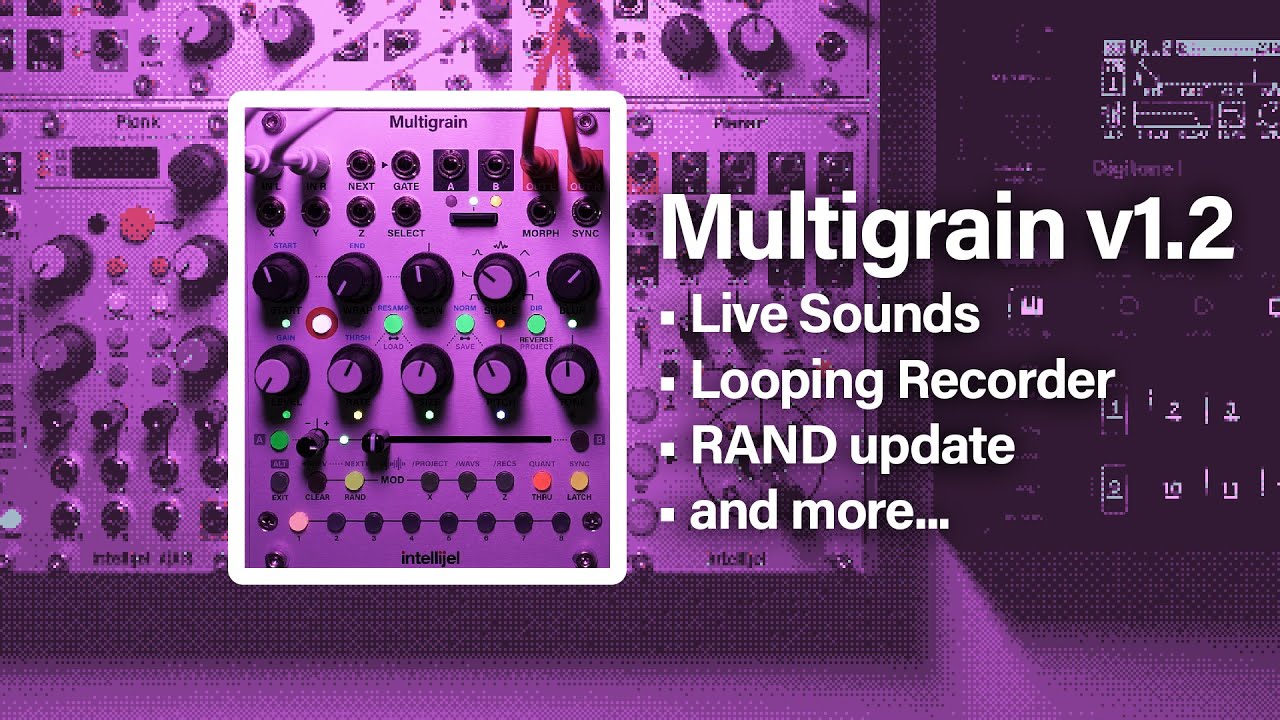 Intellijel Multigrain V1.2: Live Sounds, RAND Updates and More