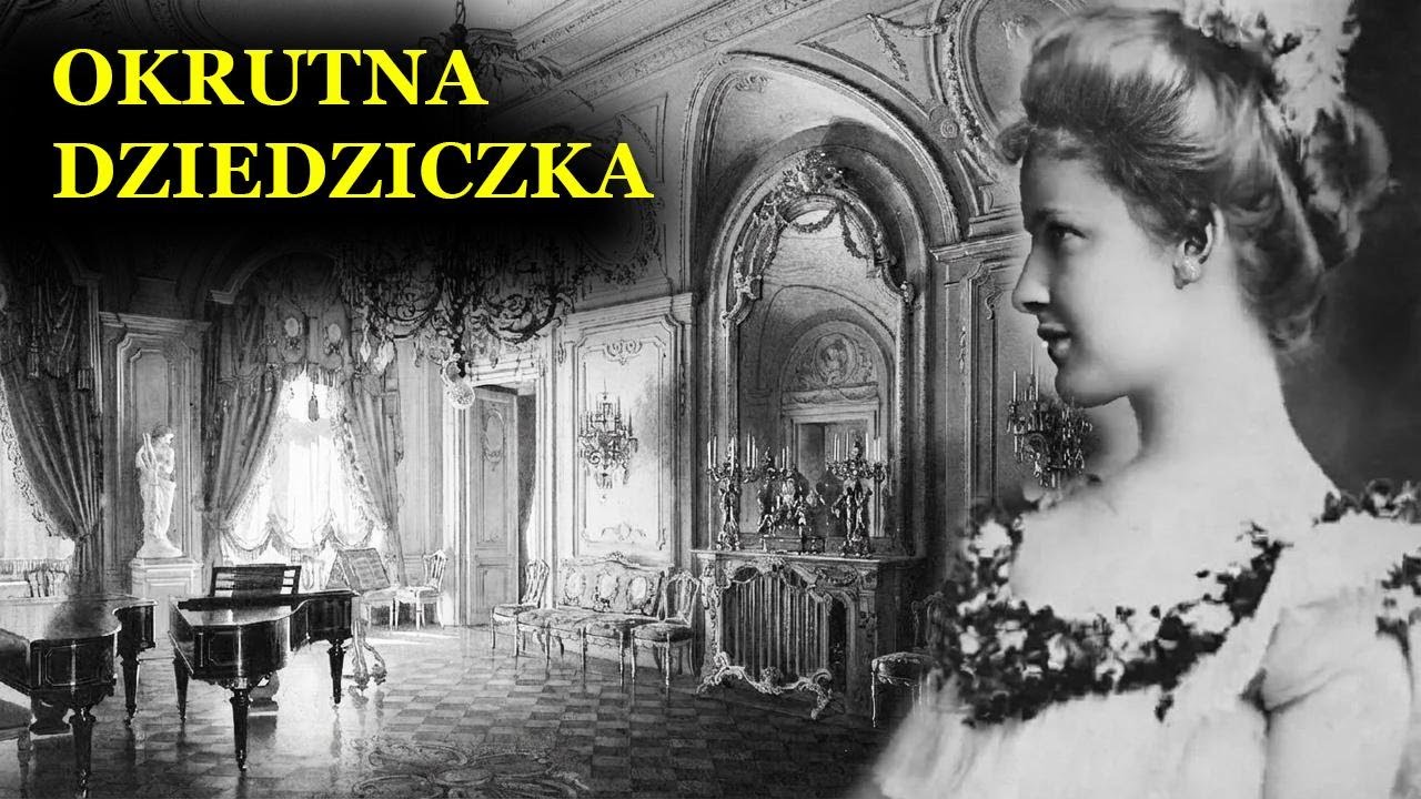 Szokujące życie okrutnej dziedziczki