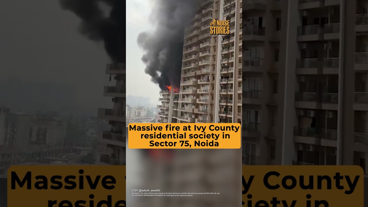 Fire at Ivy County Noida Sparks Panic Among Residents