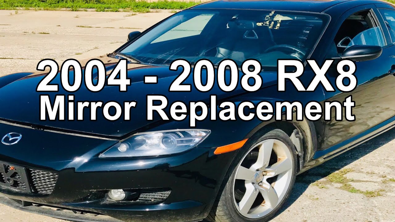 2004-2008 Mazda RX8 Sideview Mirror Replacement