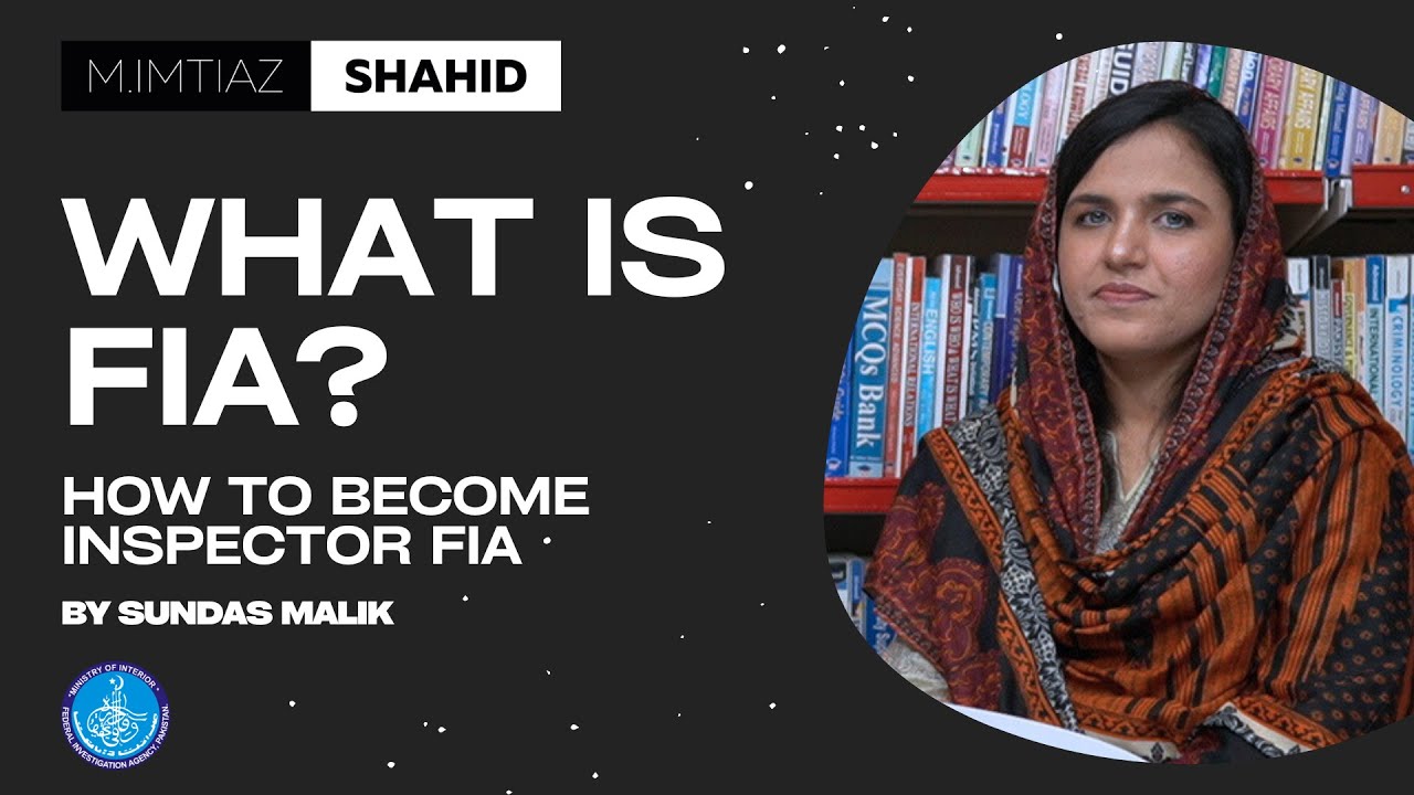 What is FIA? | Basic Information About FIA | Ranks & Promotions in FIA | Sundas Malik