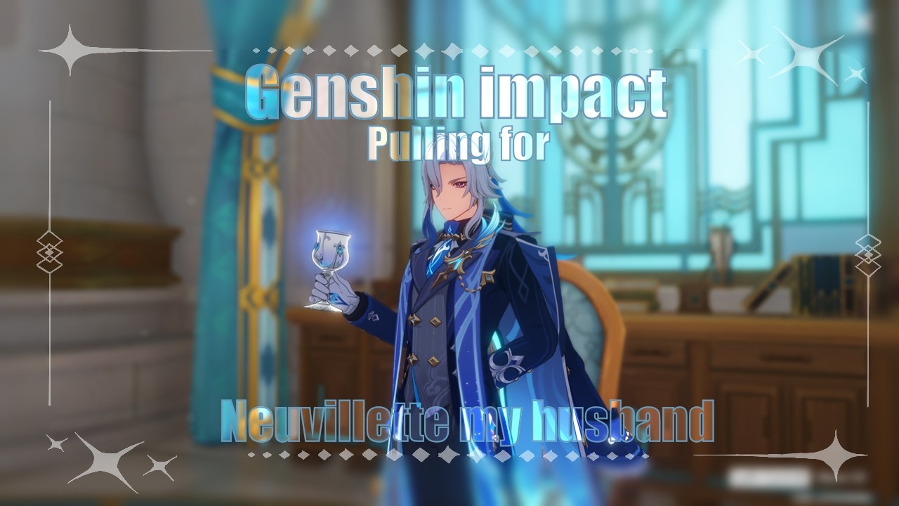 I pulled for Neuvillette and my heart almost broke・꒱| Genshin Impact | v.y0nx