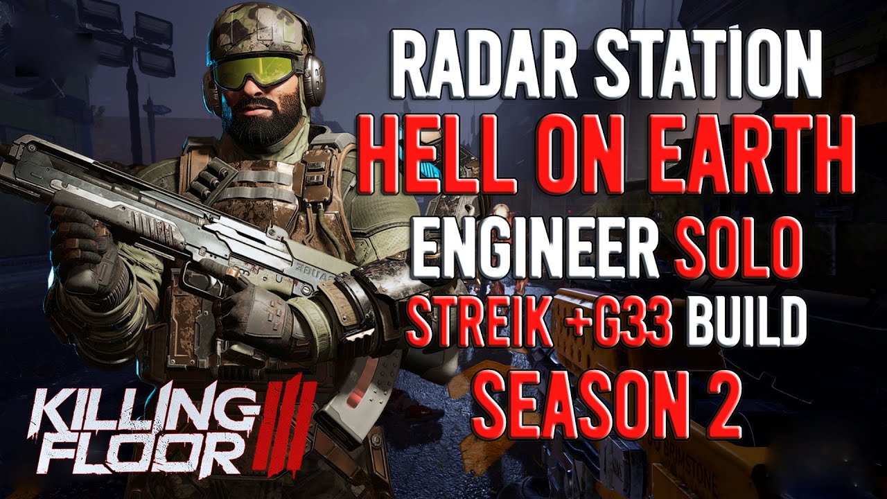 Killing Floor 3 - Engineer, Radar Station, Hell On Earth, Solo, Season 2