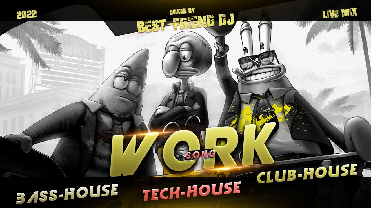 Best Friend Dj - Work Song 2022 (Live Mix) (Bass House)