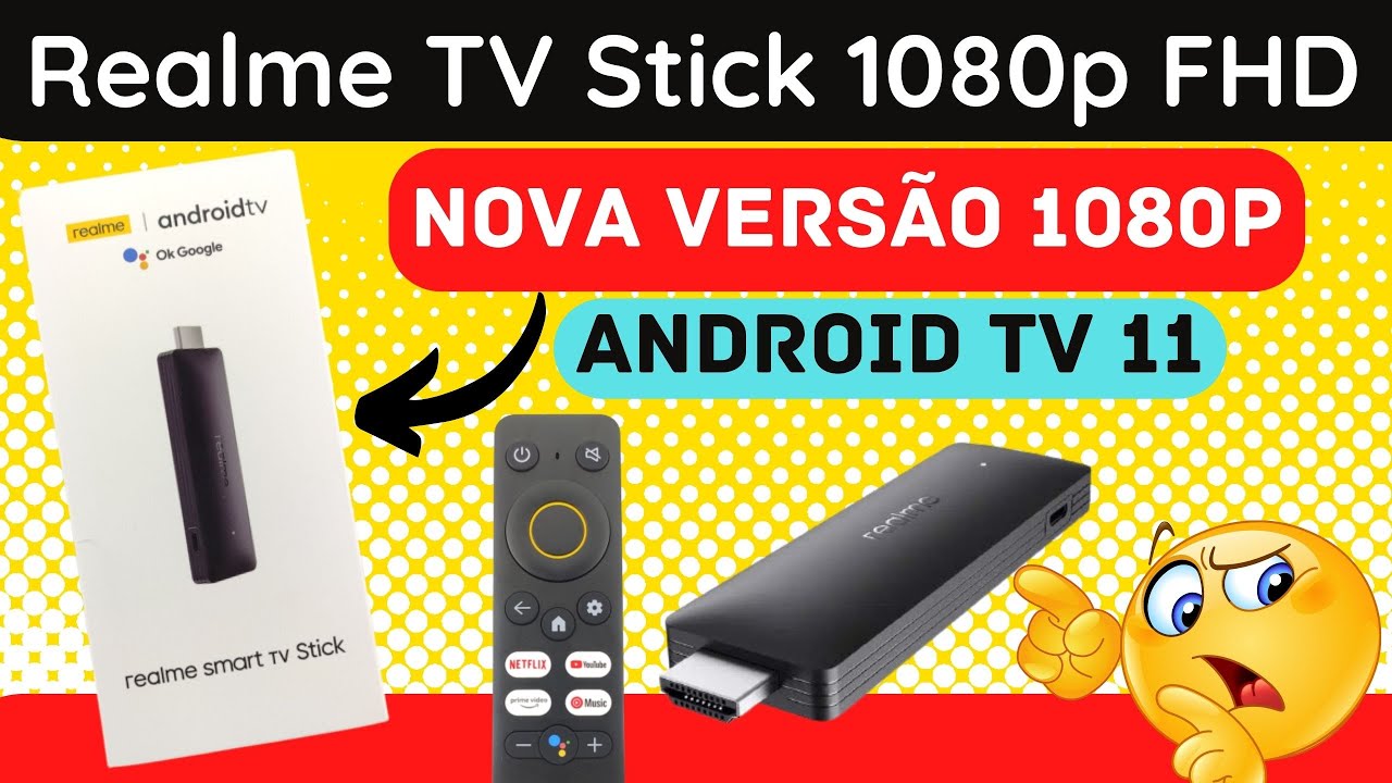 REALME SMART TV STICK 1080P FHD VERSION - 01 GB RAM DDR4 -ANDROID TV 11 - Review e Unboxing