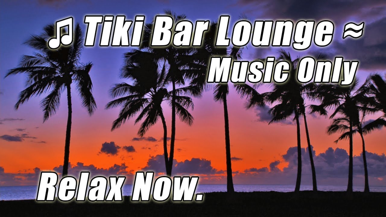 LUAU Music TIKI BAR Relaxing Caribbean Steel Drums Tropical Beach Playlist Hawaii Happy Instrumental