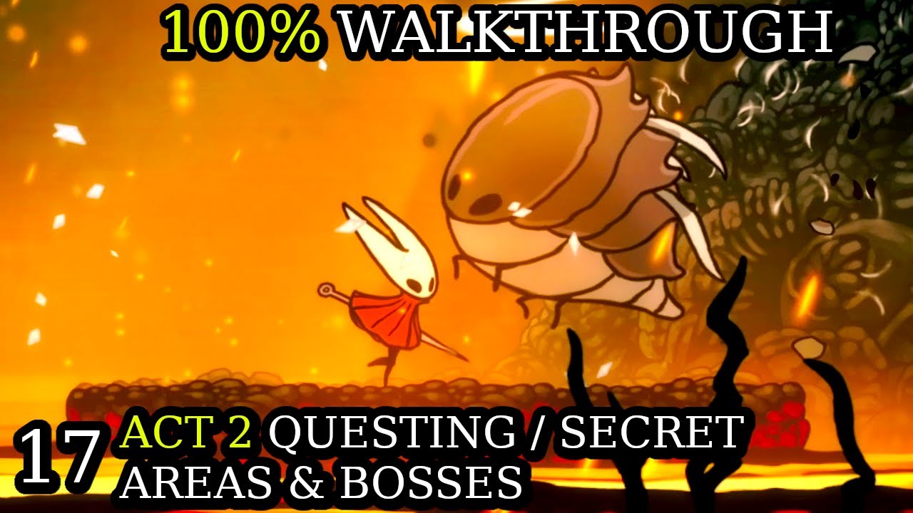 Act 2 Questing & More Secret Areas / Bosses (17) Hollow Knight Silksong 100% Walkthrough
