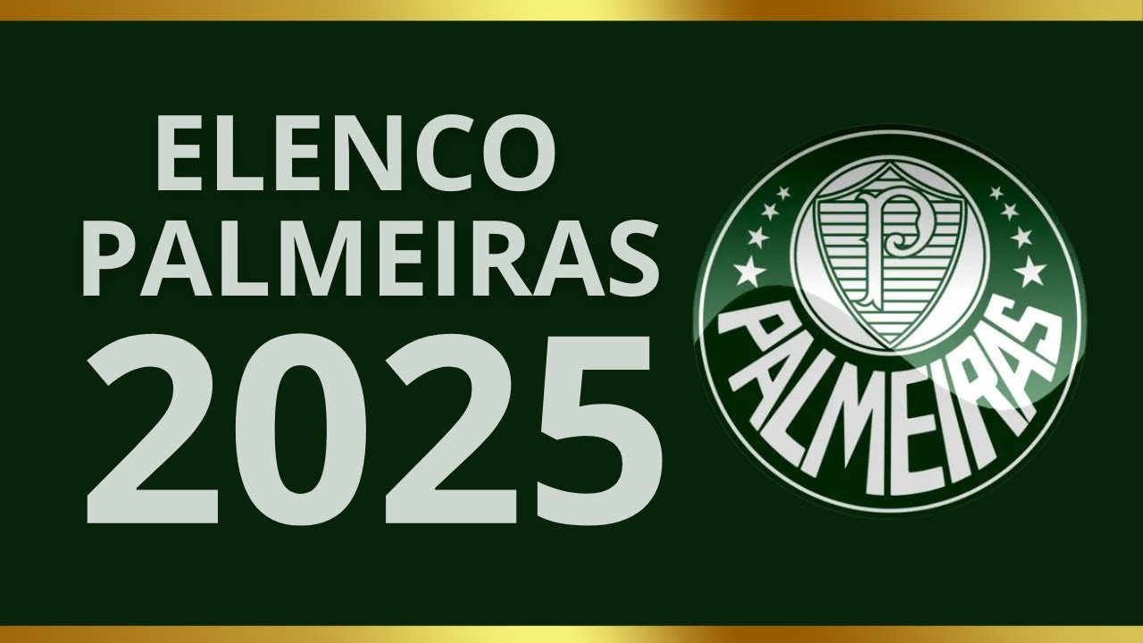VAI GANHAR TUDO ESSE ANO? -  ELENCO PALMEIRAS - 2025