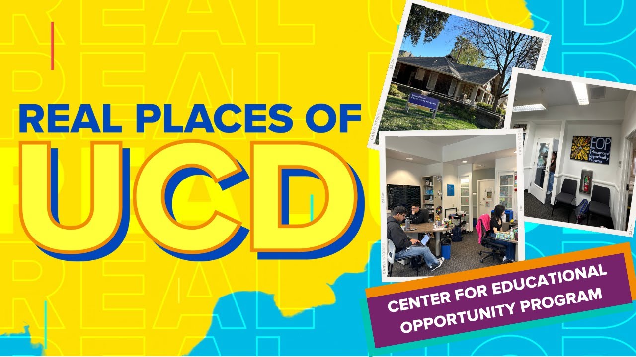 Real Places of UCD: Center for Educational Opportunity Program