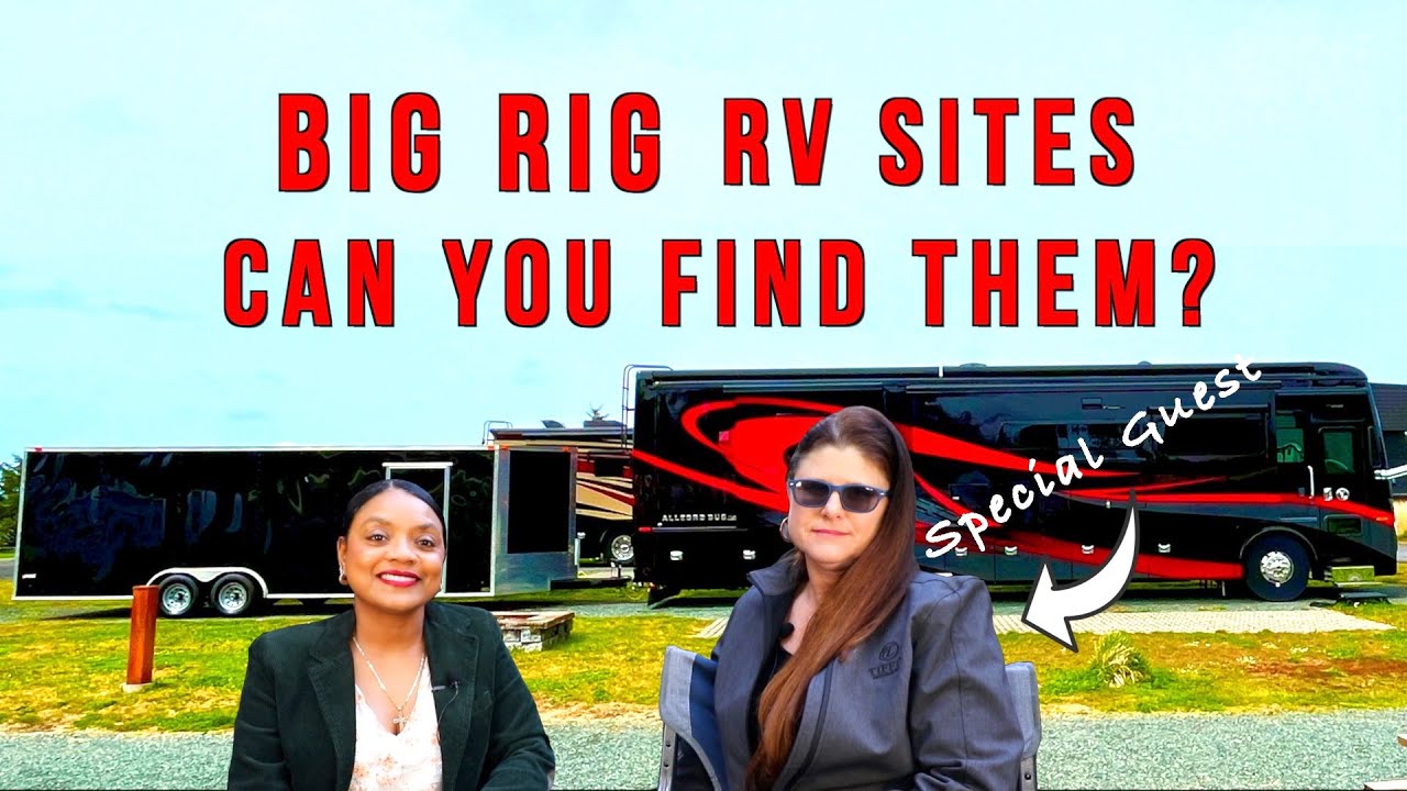 Finding Rv Sites for Big Rigs/Motorhomes/Full Time Rv Life