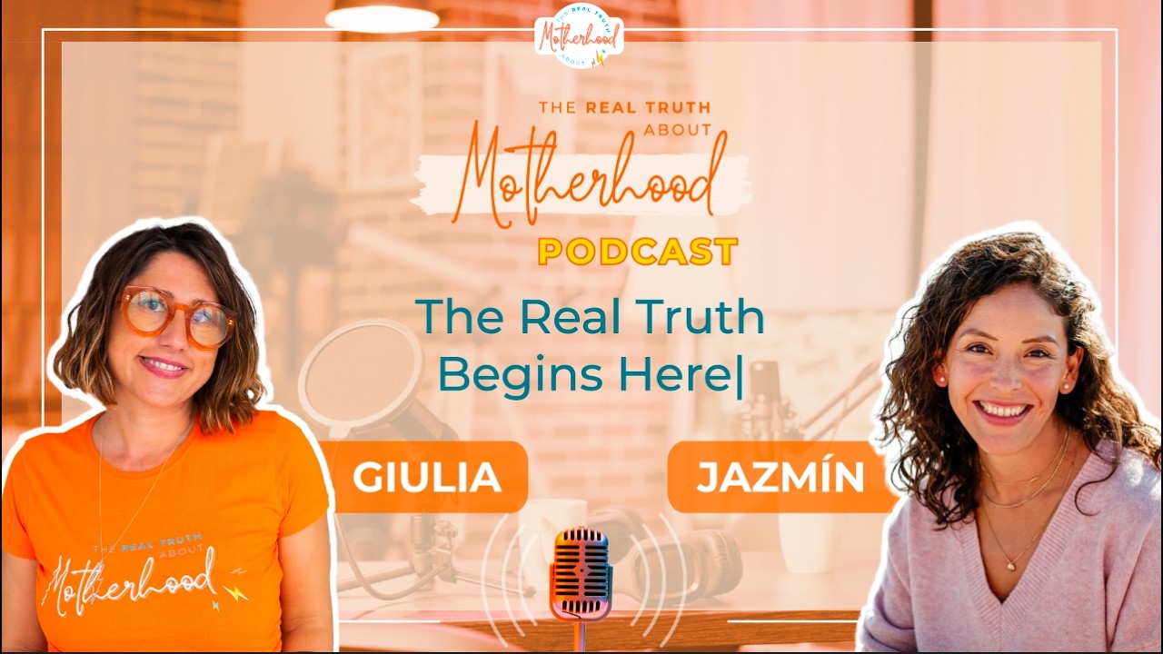 The Real Truth About Motherhood | Episode 1: The Real Truth Begins Here