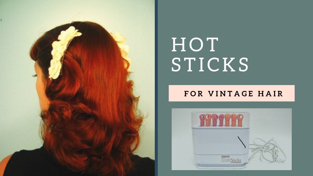 How To:  Hot Sticks for Vintage Styling!