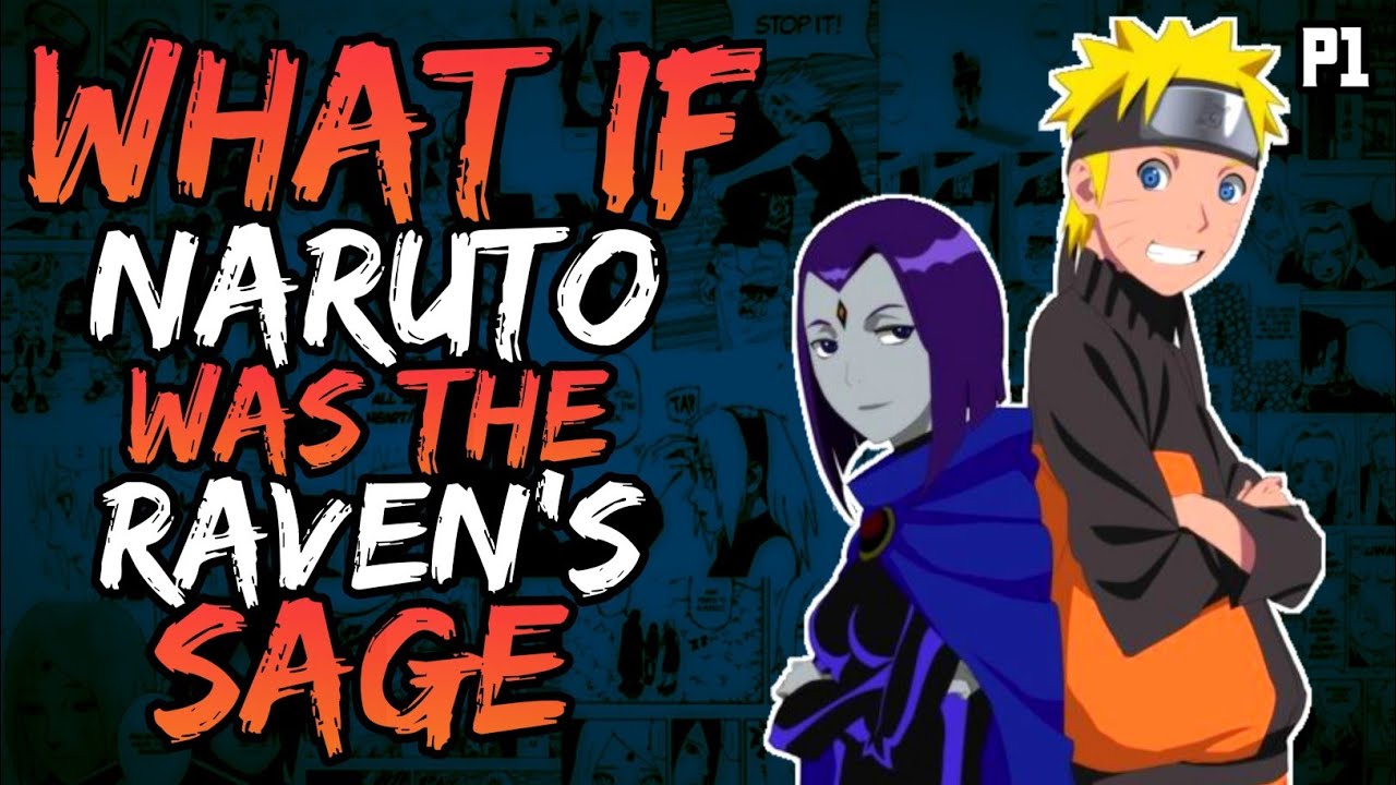 What if Naruto was the Raven's Sage? (NarutoxTeenTitans) (( Part 1 ))
