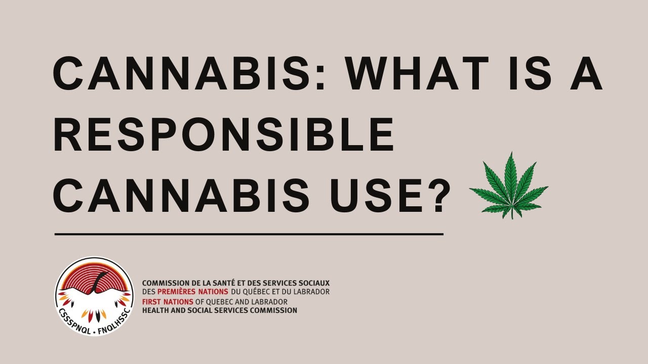 Cannabis: What is a responsible cannabis use?