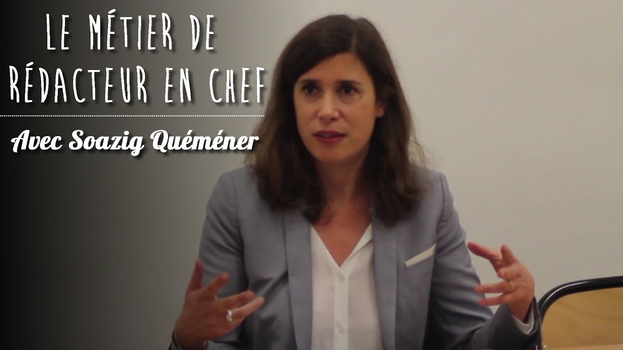 Le métier de rédacteur en chef - Soazig Quéméner