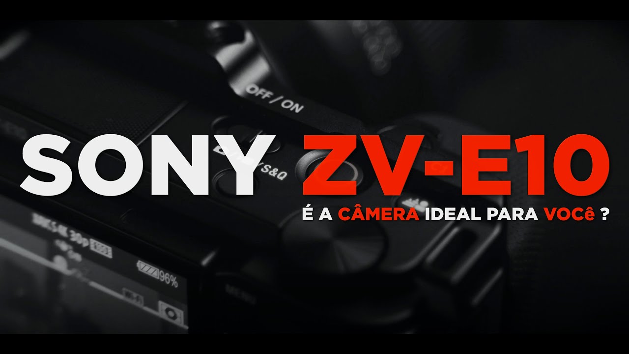 SONY ZV-E10 I Seria a CÂMERA IDEAL para VOCÊ ? Pt-br