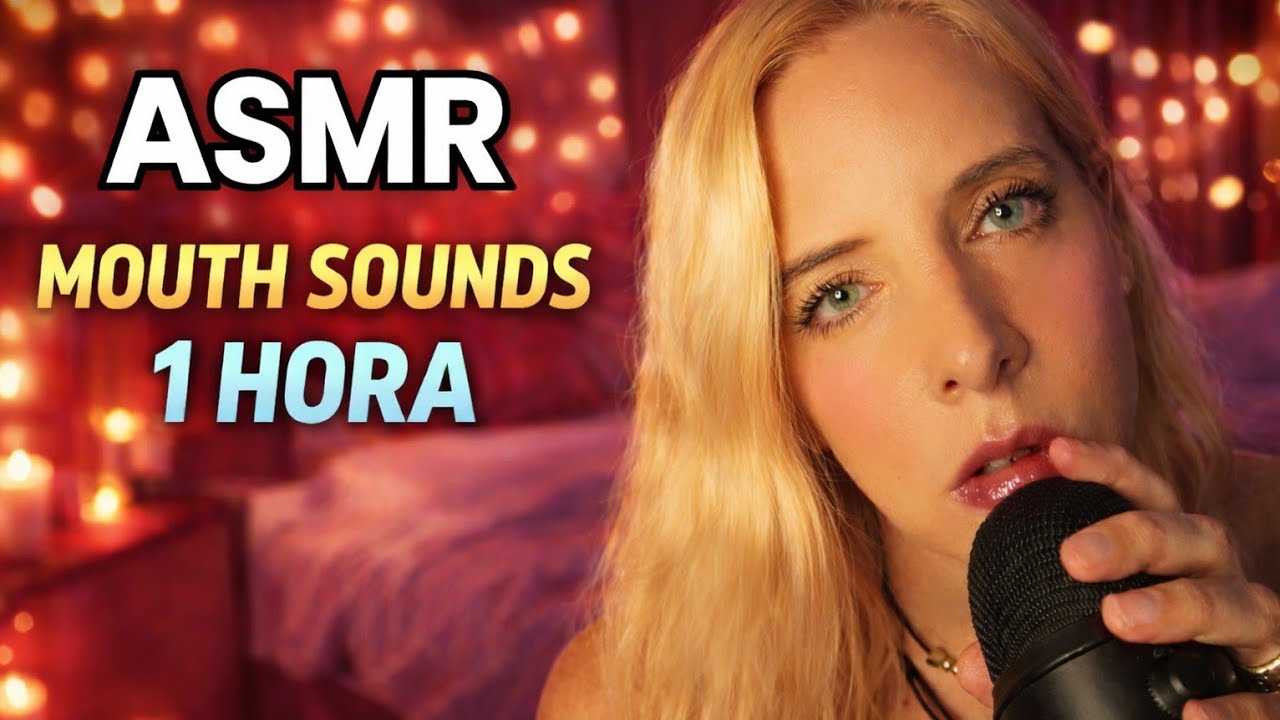 ASMR MOUTH SOUNDS 1 HORA 👄 100% INTENSOS para dormir profundo 😴