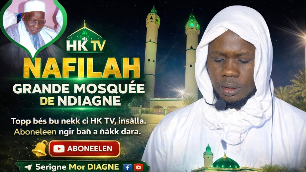🟢EN DIRECT: GRANDE MOSQUÉE DE NDIAGNE-NAAFILAH RAMADAN 1447H 2026 1ÉRE NUIT 