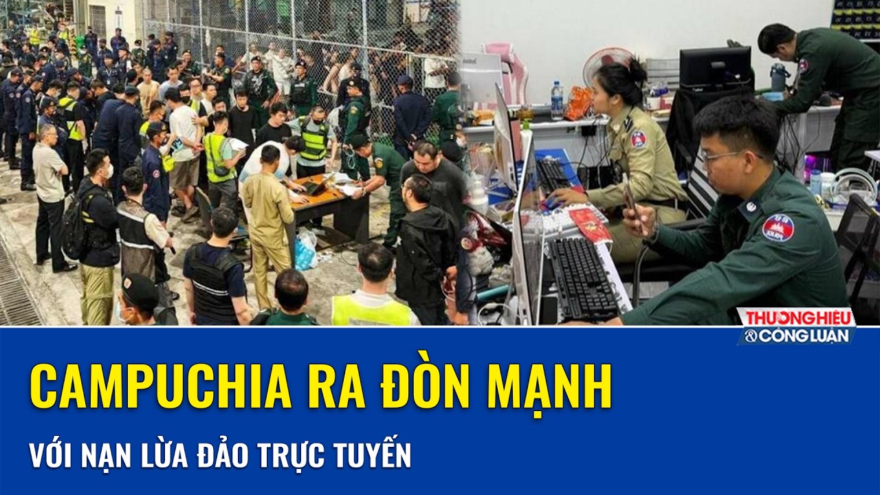 Campuchia ra đòn mạnh với lừa đảo trực tuyến, khung luật mới sắp thành hình