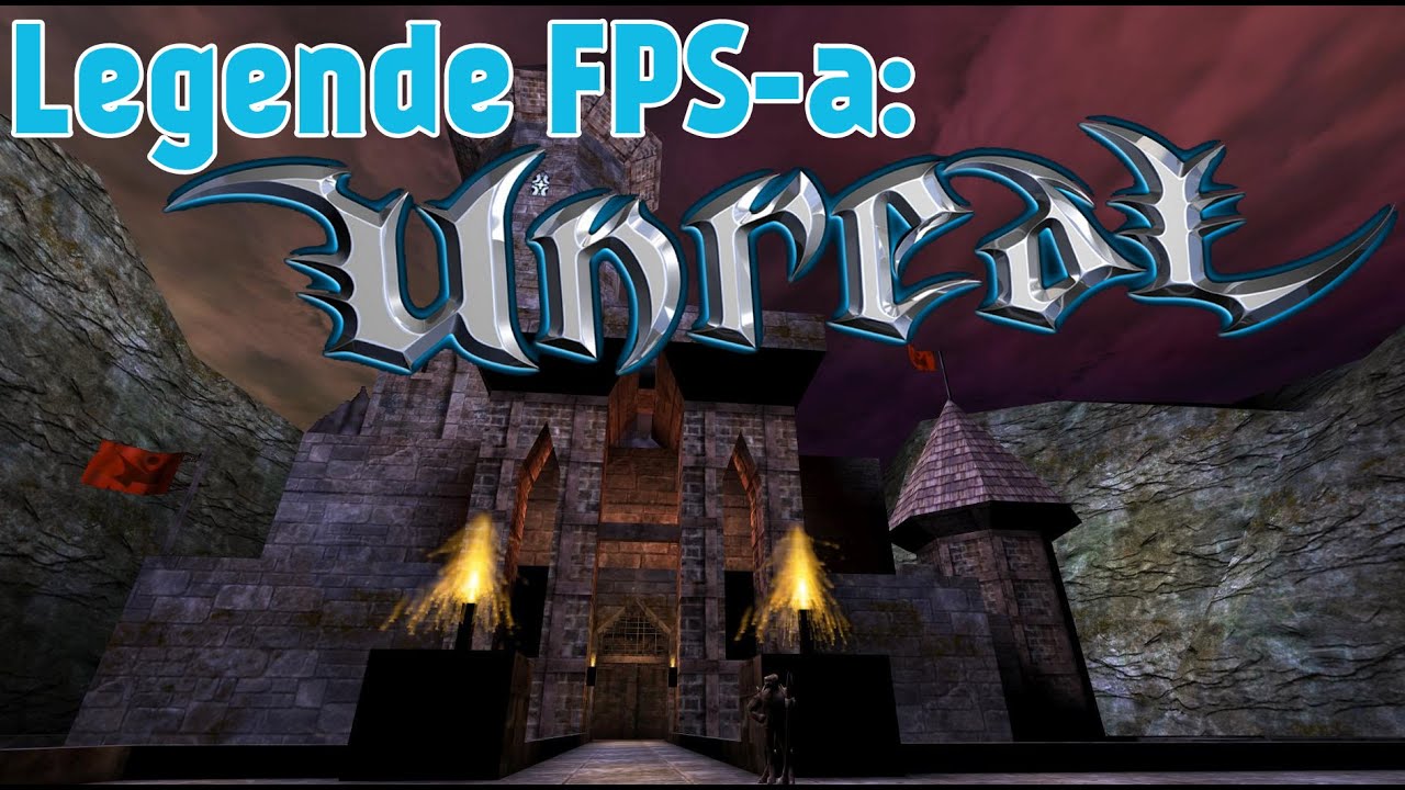 Legende FPS-a: UNREAL