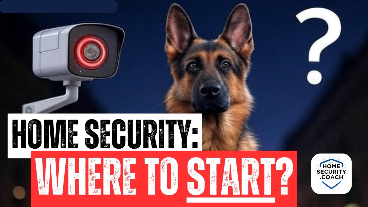 Home Security: Start Here.