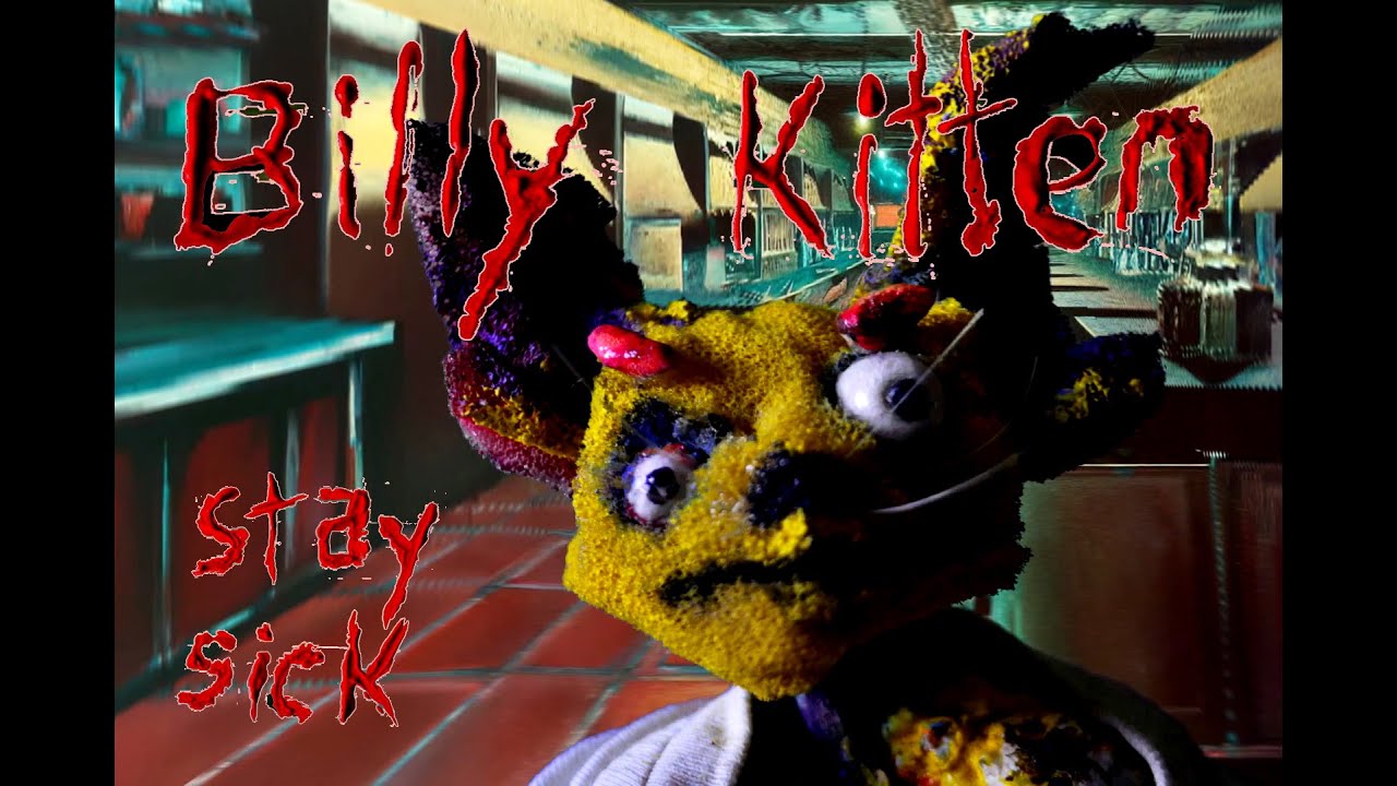 Stay Sick - Billy Kitten (Official Video)