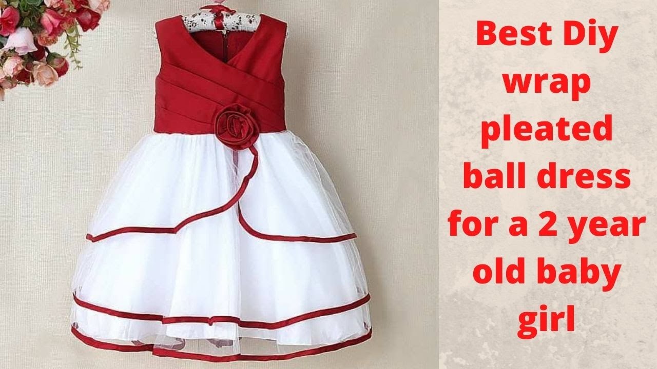 Best Diy wrap neckline/side pleated dress/3 tier ball gown for a 2 year old baby girl(well detailed)