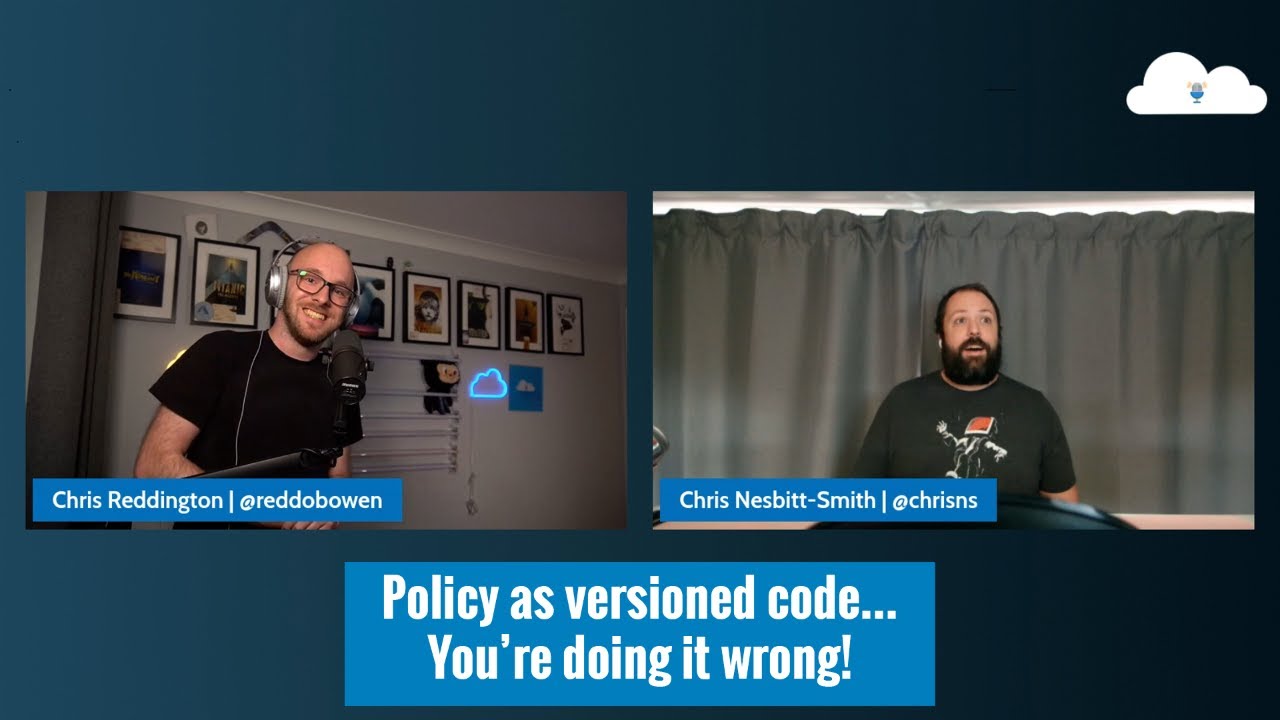Policy as [versioned] code - you're doing it wrong | with Chris Nesbitt-Smith