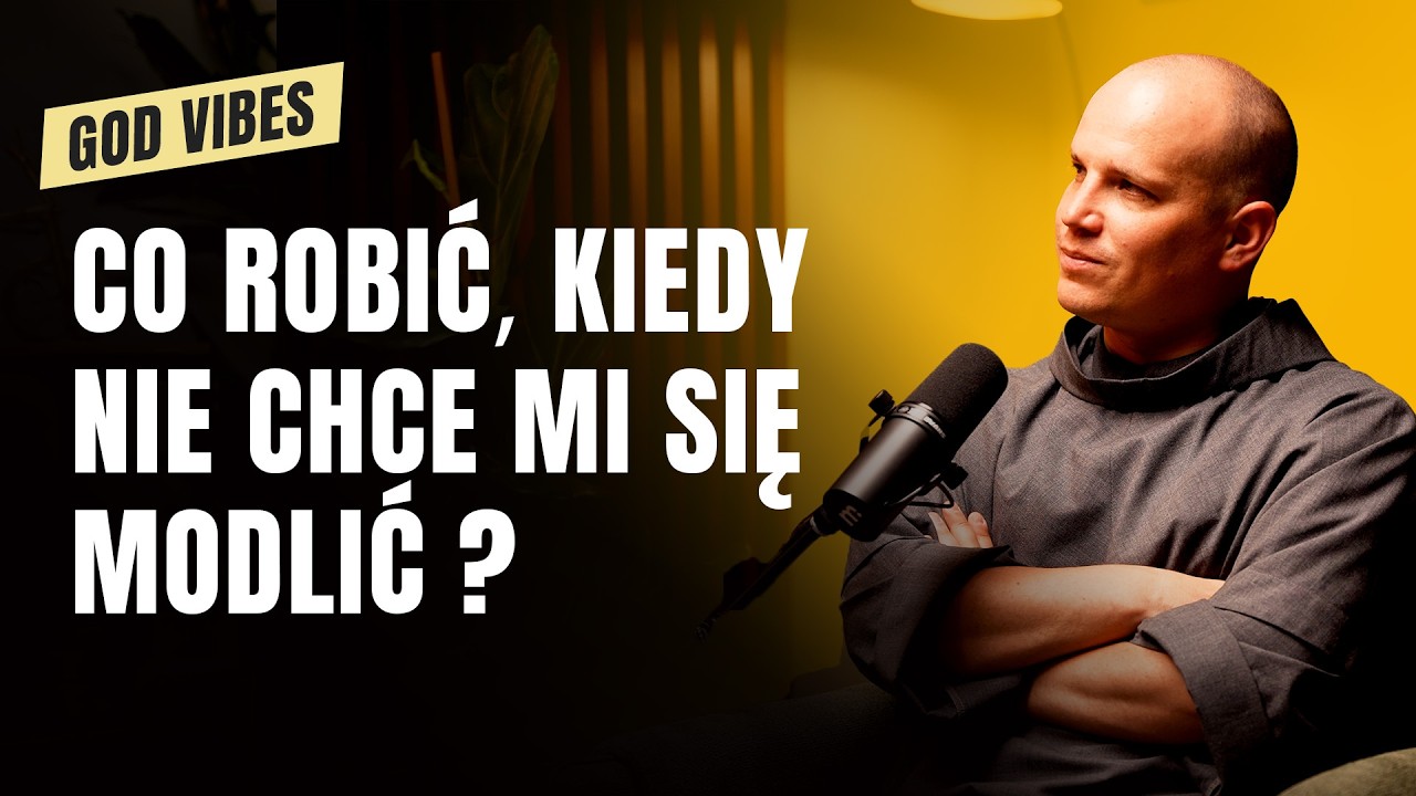 Co zrobić, kiedy nie chce mi się modlić? | GOD vibes #22