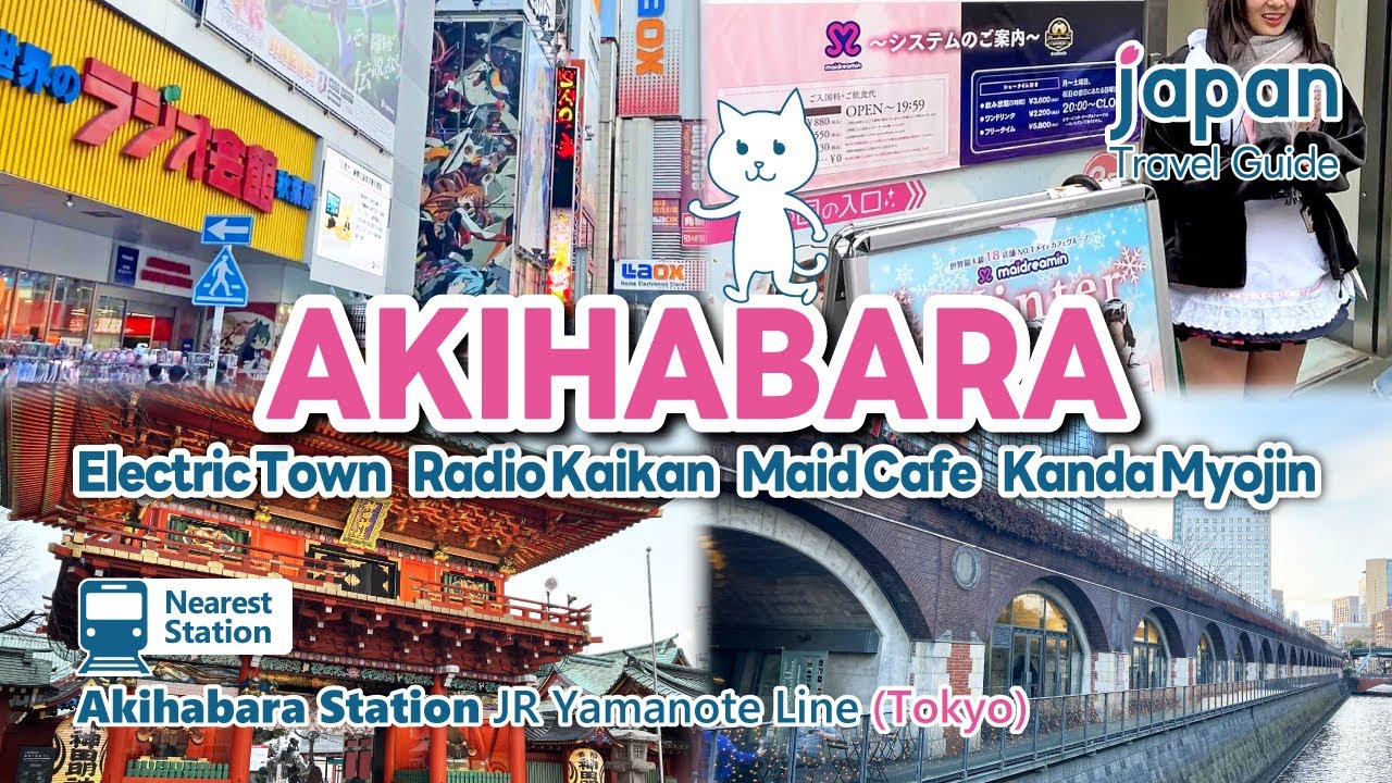 【AKIHABARA／Tokyo】The center of Japanese anime and game culture!｜Japan Travel Guide
