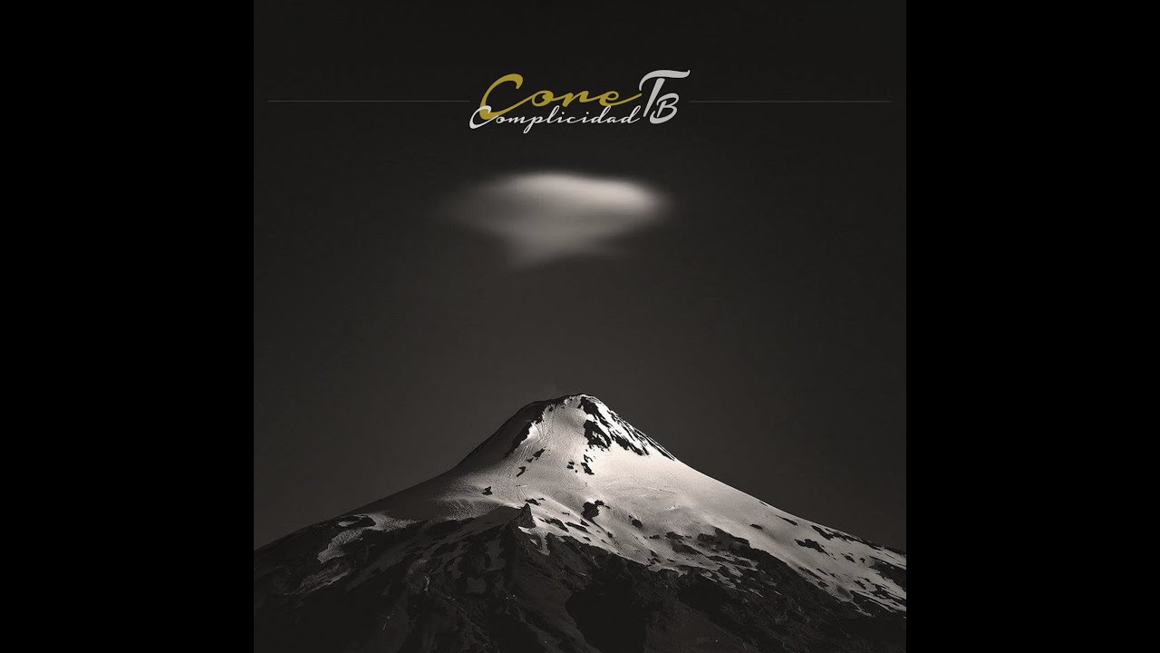 Core T.B.  -  Complicidad [2016] (Disco completo - Full album)
