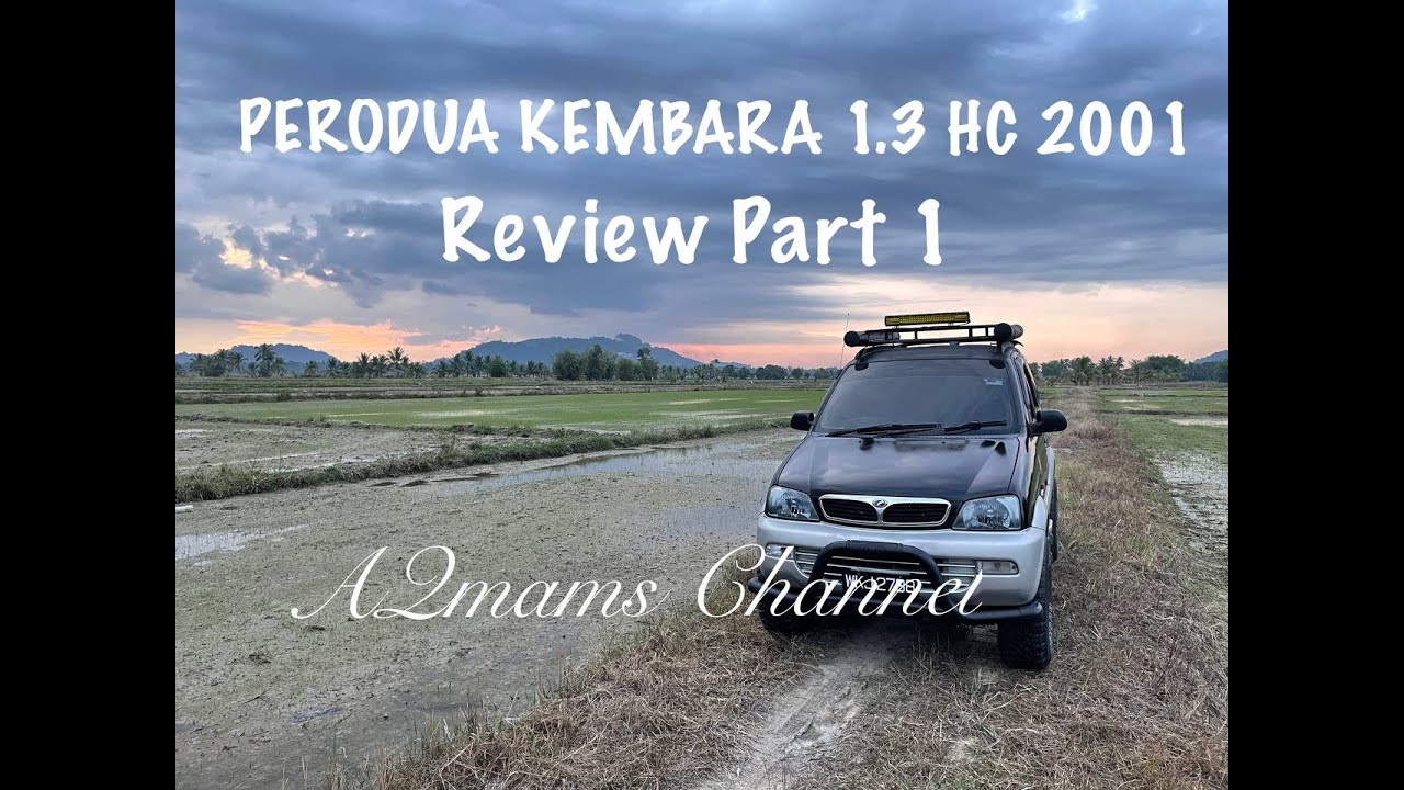 PERODUA KEMBARA TERIOS HC Review PART 1 The Best Value Small 4x4