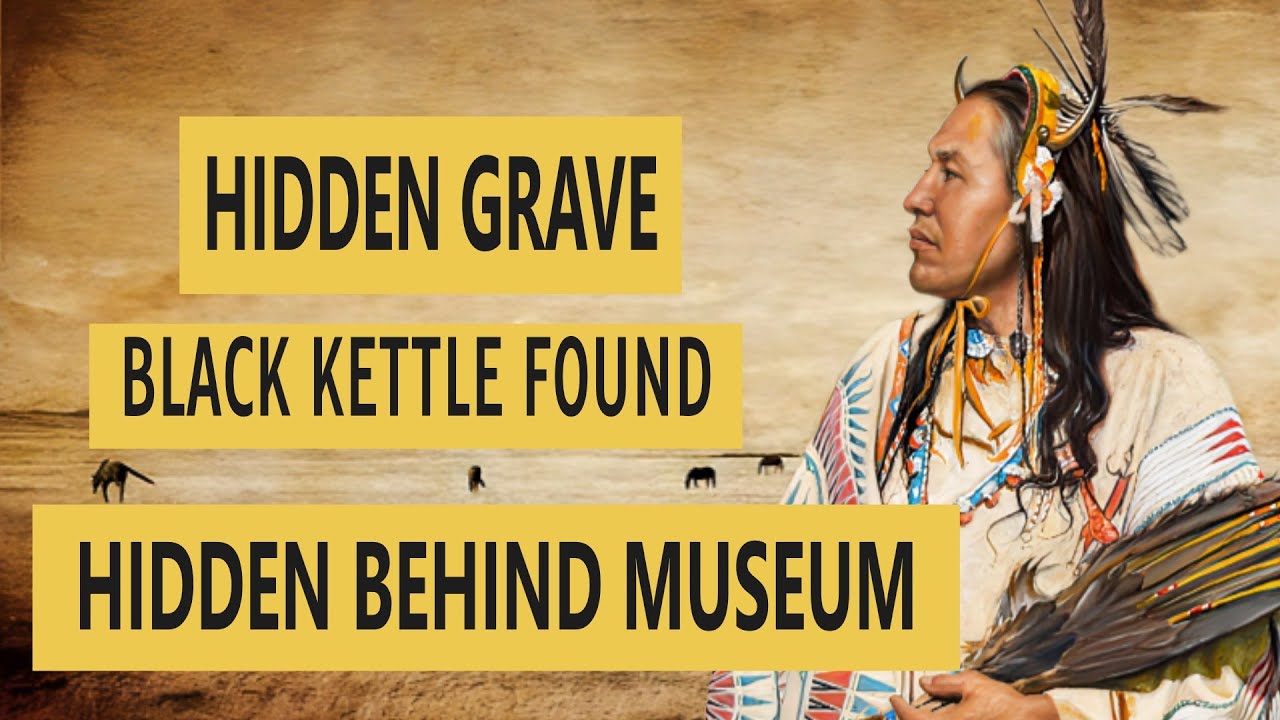 HIDDEN GRAVE: Black Kettle’s Mysterious Grave Hidden Behind a Museum