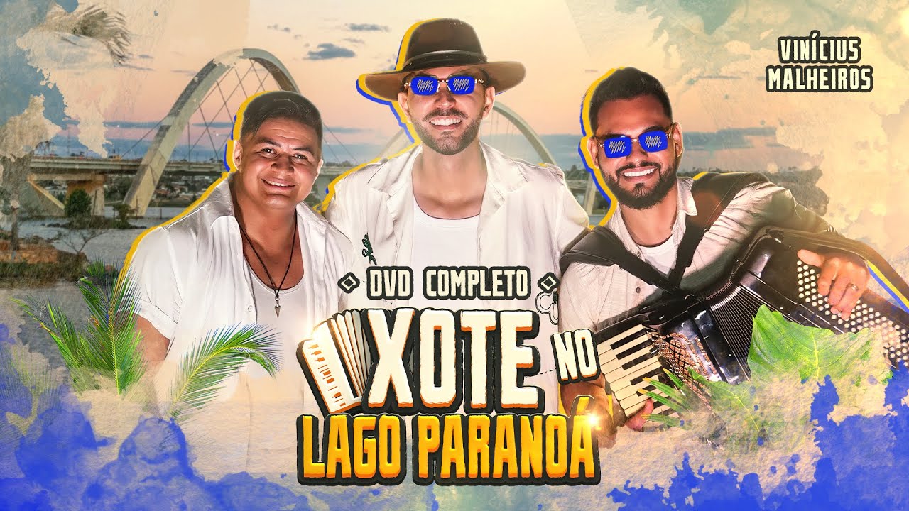 Xote no Lago do Paranoá - Vinicius Malheiros - DVD Completo