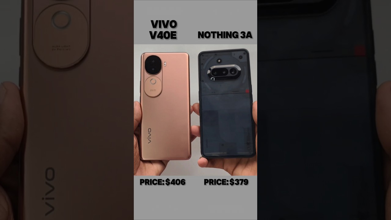 Vivo V40e vs Nothing 3A &ndash; The Ultimate Budget Phone Battle! #shorts