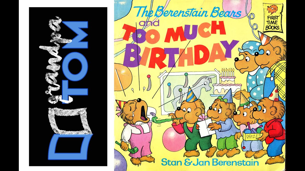 The Berenstain Bears and Too Much Birthday